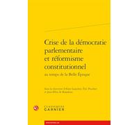 Crise de la démocratie parlementaire et réformisme constitutionnel au temps de la Belle Epoque