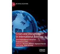 Crises and Disruptions in International Business: How Multinational Enterprises Respond to Crises