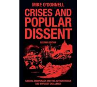 Crises and Popular Dissent: Liberal Democracy and the Authoritarian and Populist Challenge