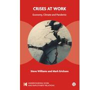 Crises at Work: Economy, Climate and Pandemic
