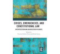 Crises, Emergencies, and Constitutional Law: Interpretation and Adjudication in Europe