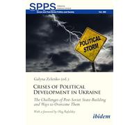 Crises of Political Development in Ukraine: The Challenges of Post-soviet State-building and Ways to Overcome Them