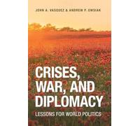 John A. Vasquez Andrew P. Owsiak Crises, War, and Diplomacy (Tascabile)