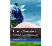 Crisi Climatica: Analisi diplomatica della nuova crisi