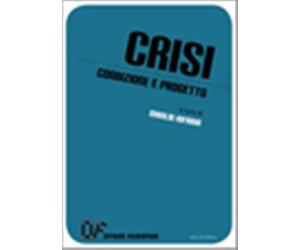 Crisi. Condizione e progetto - Iofrida M. (cur.)