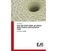 Crisi del 2007-2008: gli effetti della finanza sull’economia reale: La storia si ripete