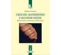 Crisi del matrimonio e seconde nozze. Riflessione storica e sistematica per una