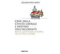 Crisi della civiltà liberale e destino dell'Occidente nella coscienza europea fra le due guerre