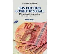 Crisi dell'euro e conflitto sociale. L'illusione della giustizia attravers...
