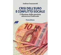 Crisi dell'euro e conflitto sociale. L'illusione della giustizia attraverso il mercato