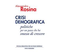 Crisi demografica. Politiche per un paese che ha smesso di crescere