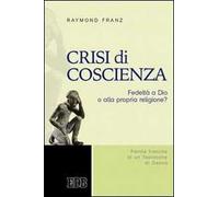 Crisi di coscienza. Fedeltà a Dio o alla propria religione?