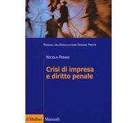 Crisi di impresa e diritto penale. Manuali dell'Associazione Disiano Preite