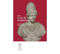 Crisi di una tradizione. La filosofia in Italia (1945-1970)