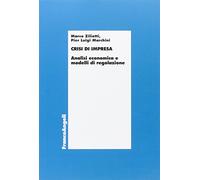 Crisi d'impresa. Analisi economica e modelli di regolazione