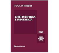 Crisi d'impresa e insolvenza In Pratica 2025