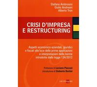 Crisi d'impresa e restructuring. Aspetti economico-aziendali, giuridici e ...