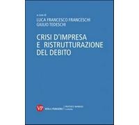 Crisi d'impresa e ristrutturazione del debito - Franceschi L. F. (cur.); T...