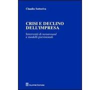Crisi e declino dell'impresa. Interventi di turnaround e modelli previsionali