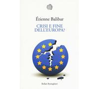 Crisi e fine dell'Europa? - Balibar Étienne