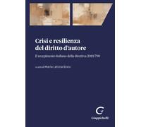 Crisi e resilienza del diritto d'autore. Il recepimento italiano della dir...