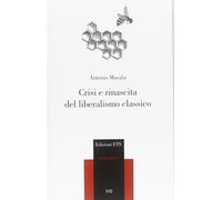 Crisi e rinascita del liberalismo classico - [Edizioni ETS]