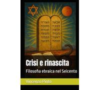 Crisi e rinascita: Filosofia ebraica nel Seicento