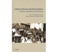 Crisi e rivoluzione passiva. Gramsci interprete del Novecento