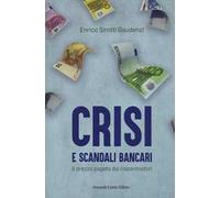 Crisi e scandali bancari. Il prezzo pagato dai risparmiatori