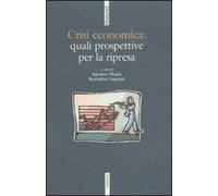 Crisi economica: quali prospettive per la ripresa