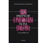 Crisi epilettiche e pseudo crisi in età evolutiva