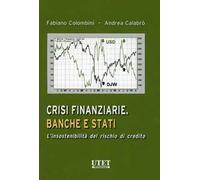 Crisi finanziarie. Banche e stati. L'insostenibilità del rischio di credito