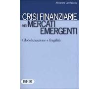 Crisi finanziarie nei mercati emergenti. Globalizzazione e fragilità