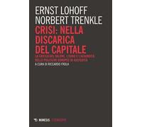 Crisi: nella discarica del capitale. La critica del valore, l'euro e l'assurdità delle politiche europee di austerità