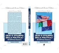 Crisi o sviluppo della politica? Un difficile dilemma
