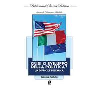 Crisi o sviluppo della politica? Un difficile dilemma
