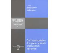 Crisi transfrontaliera di impresa: orizzonti internazionali ed europei. Atti del Convegno (LUISS, Roma, 3-4 novembre 2017)