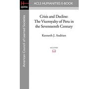 Crisis and Decline: The Viceroyalty of Peru in the Seventeenth Century