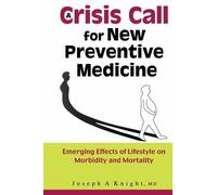 Crisis Call For New Preventive Medicine -Joseph A. Knight-World Scientific-2004