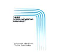 CRISIS COMMUNICATIONS SPECIALIST: Journal, Notes, Ideas, Actions, Priorities, Checklists, Log | Tool for Daily Goal Setting Tracker | Time Management ... | Project Office Book Gifts for Meetings