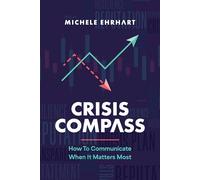Crisis Compass: How to Communicate When It Matters Most
