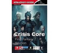 Crisis Core Final Fantasy 7 Reunion Complete Guide (Tascabile)