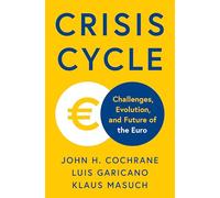 Crisis Cycle: Challenges, Evolution, and Future of the Euro
