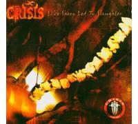 Crisis - Like Sheep Led to Slaughter