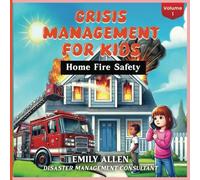 Crisis Management for Kids: Home Fire Safety