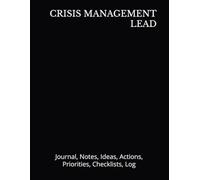 CRISIS MANAGEMENT LEAD: Journal, Notes, Ideas, Actions, Priorities, Checklists, Log | Tool for Daily Goal Setting Tracker Planner | Time Management | ... Journal Office Book Gifts for Meetings