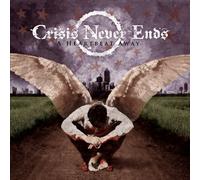 Crisis Never Ends - A Heartbreak Away