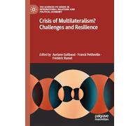 Crisis of Multilateralism? Challenges and Resilience