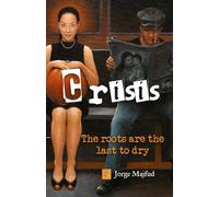 Crisis: The roots are the last to dry