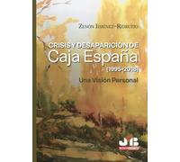 Crisis y desaparición de Caja España (1995-2018): Una visión personal